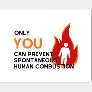 Prevent Spontaneous Human Combustion Posters and Art